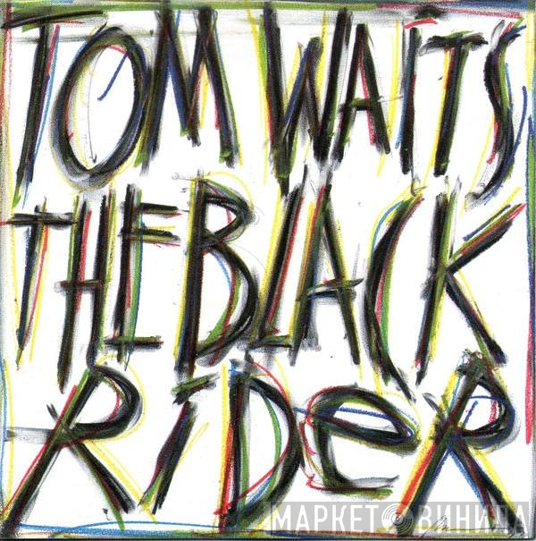 Tom Waits  - The Black Rider