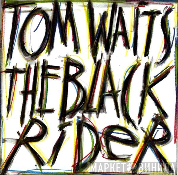 Tom Waits  - The Black Rider