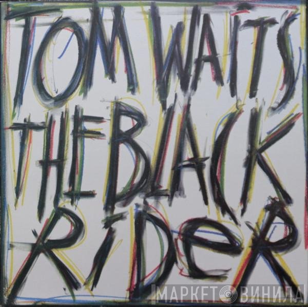 Tom Waits  - The Black Rider