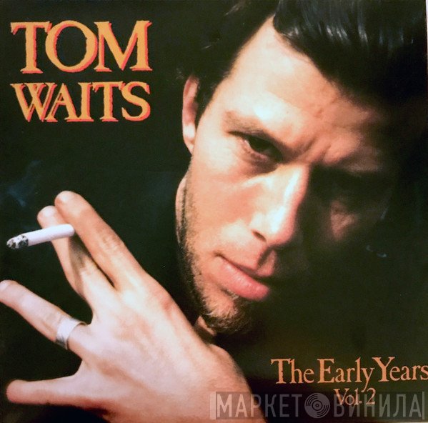 Tom Waits - The Early Years Vol. 2