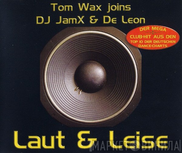 Tom Wax joins JamX & De Leon  - Laut & Leise