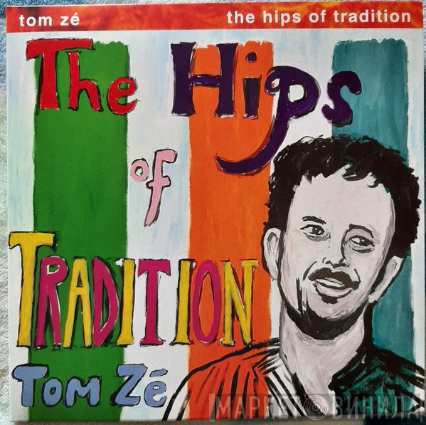 Tom Zé - The Hips Of Tradition