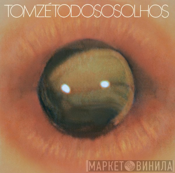 Tom Zé - Todos Os Olhos