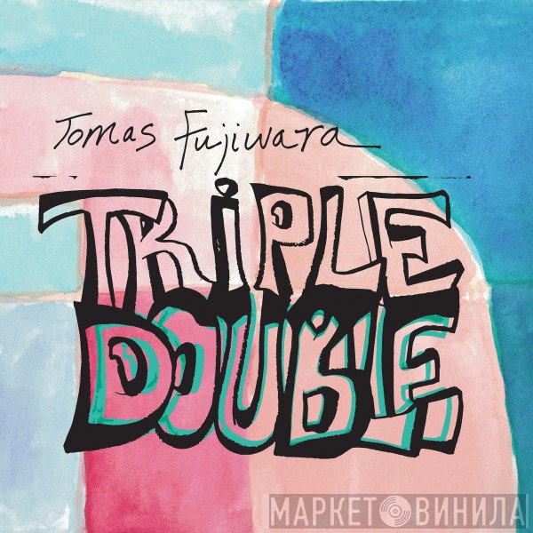 Tomas Fujiwara - Triple Double