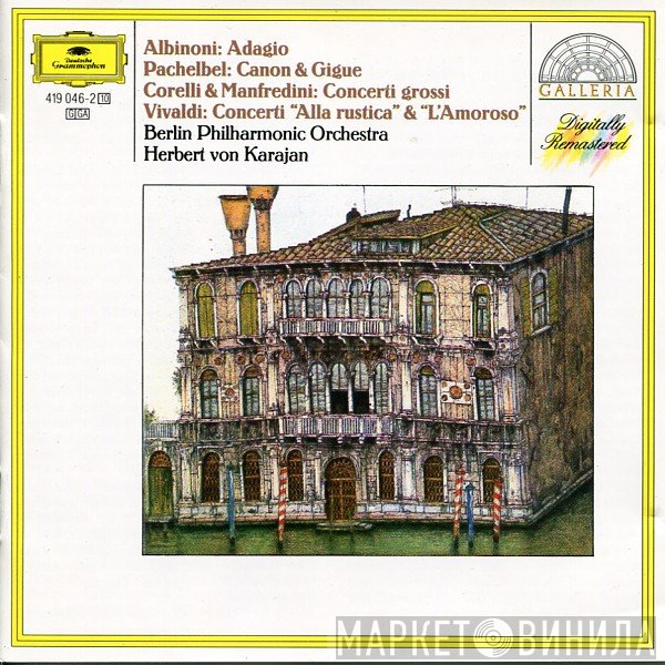 Tomaso Albinoni, Antonio Vivaldi, Johann Pachelbel, Berliner Philharmoniker, Herbert von Karajan, Arcangelo Corelli, Francesco Manfredini - Adagio / Kanon & Gigue / Concerti Grossi / Concerti "Alla Rustica" & "L'Amoroso"