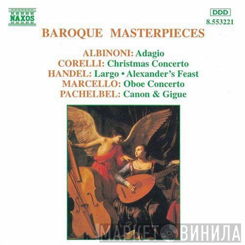 Tomaso Albinoni, Arcangelo Corelli, Georg Friedrich Händel, Alessandro Marcello, Johann Pachelbel  - Baroque Masterpieces