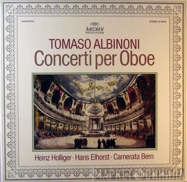 Tomaso Albinoni - Heinz Holliger, Hans Elhorst, Camerata Bern  - Concerti Per Oboe