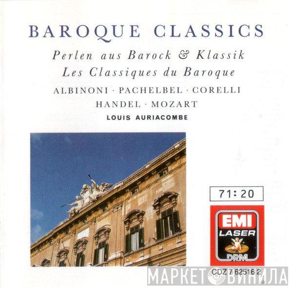 Tomaso Albinoni, Johann Pachelbel, Arcangelo Corelli, Georg Friedrich Händel, Wolfgang Amadeus Mozart, Louis Auriacombe  - Baroque Classics