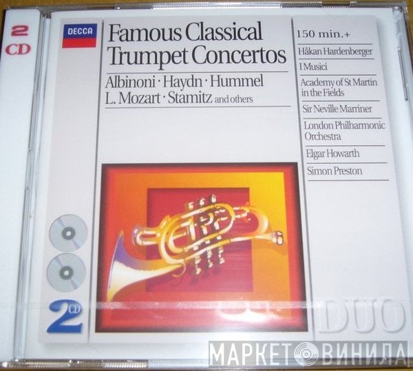 Tomaso Albinoni, Joseph Haydn, Johann Nepomuk Hummel, Leopold Mozart, Jan Václav Antonín Stamic, Håkan Hardenberger, I Musici, The Academy Of St. Martin-in-the-Fields, Sir Neville Marriner, The London Philharmonic Orchestra, Elgar Howarth, Simon Preston  - Famous Classical Trumpet Concertos