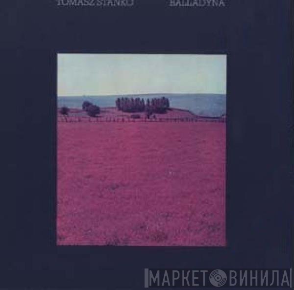 Tomasz Stańko  - Balladyna