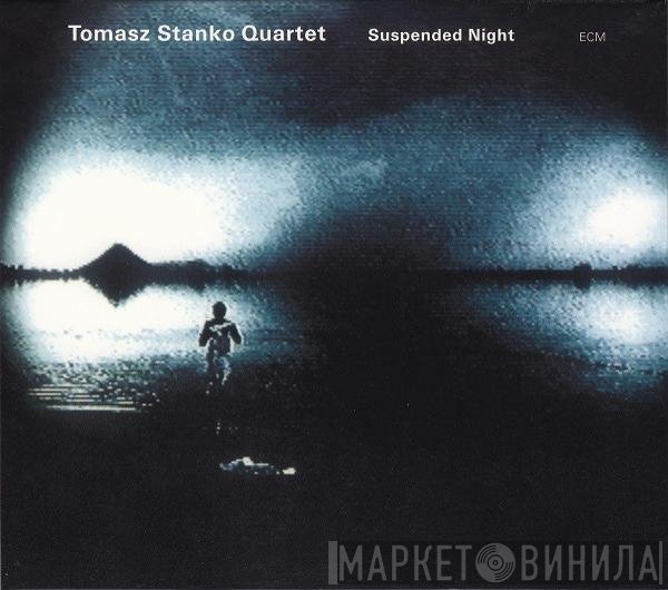 Tomasz Stańko Quartet - Suspended Night