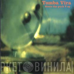 Tomba Vira - Down The Park EP