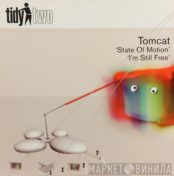 Tomcat  - State Of Motion / I'm Still Free