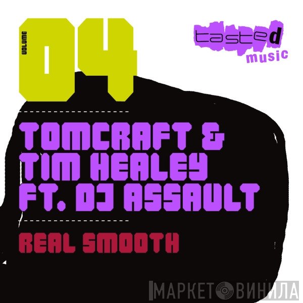 Tomcraft & Tim Healey Ft. DJ Assault  - Real Smooth