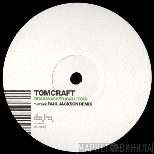 Tomcraft - Brainwashed (Call You)