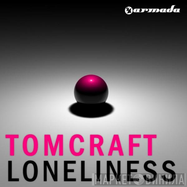 Tomcraft  - Loneliness