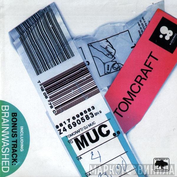 Tomcraft  - MUC