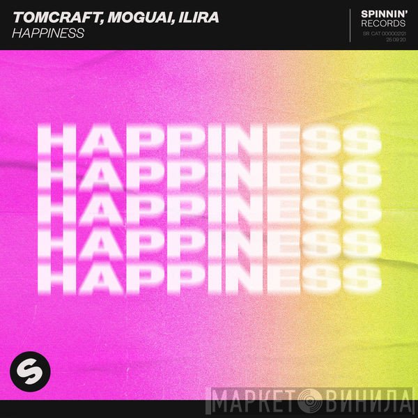 Tomcraft, Moguai, Ilira  - Happiness