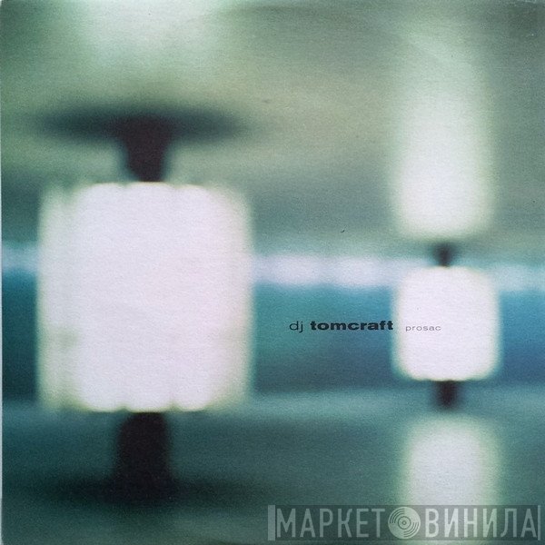 Tomcraft  - Prosac