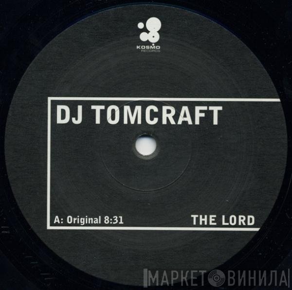 Tomcraft  - The Lord