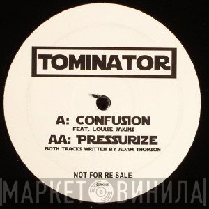 Tominator - Confusion / Pressurize