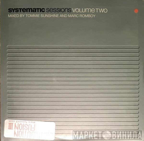 Tommie Sunshine And Marc Romboy  - Systematic Sessions Volume Two