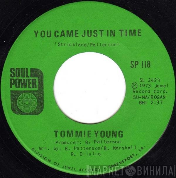 Tommie Young - You Came Just In Time / You Can't Have Your Cake (And Eat It Too)