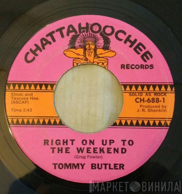 Tommy Butler - Right On Up To The Weekend