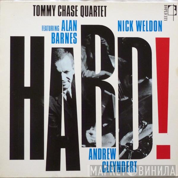 Tommy Chase Quartet Featuring Alan Barnes, Nick Weldon, Andrew Cleyndert  - Hard!