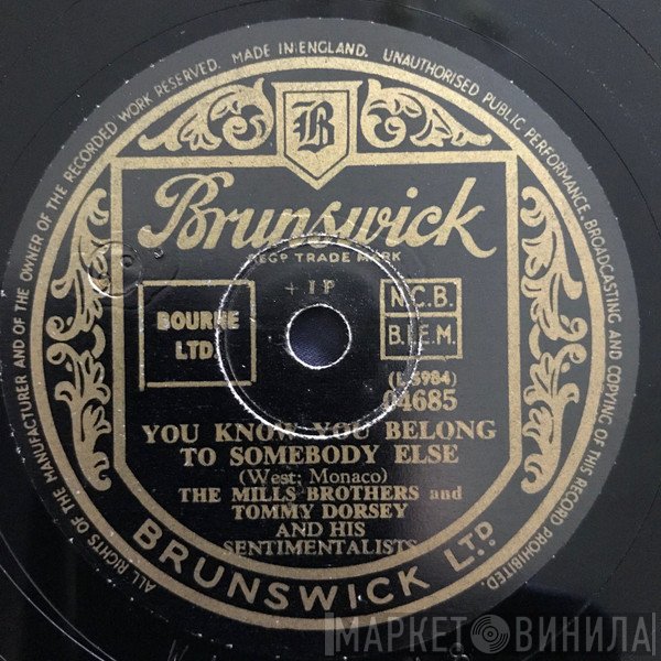 Tommy Dorsey, The Mills Brothers, Tommy Dorsey And His Sentimentalists - You Know You Belong To Someone Else / Please Don't Talk About Me When I'm Gone