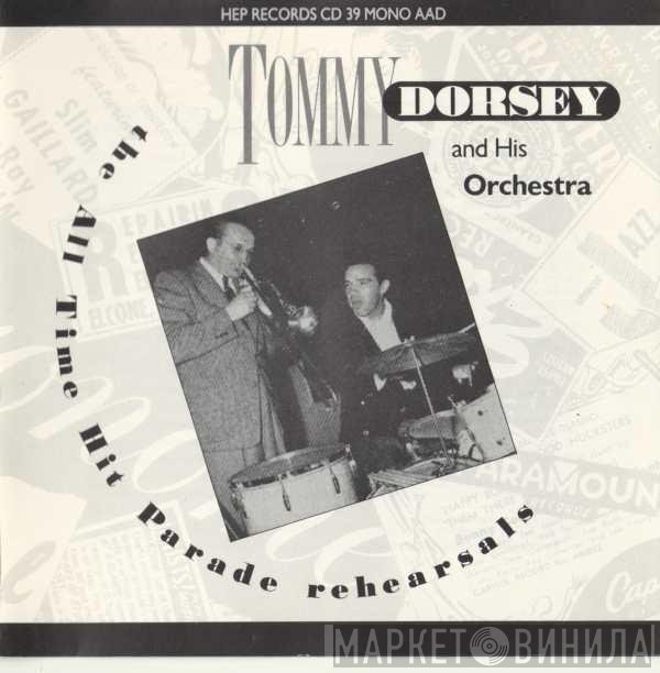 Tommy Dorsey And His Orchestra - All Time Hit Parade Rehearsals