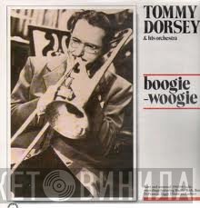 Tommy Dorsey And His Orchestra  - Boogie-Woogie