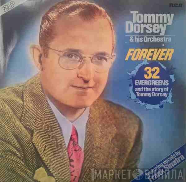 Tommy Dorsey And His Orchestra  - Forever