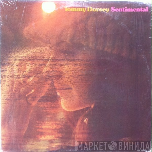 Tommy Dorsey And His Orchestra  - Sentimental