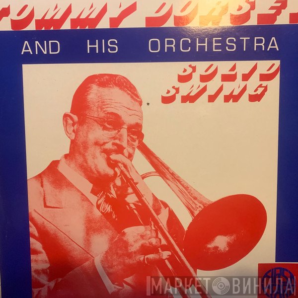 Tommy Dorsey And His Orchestra - Solid Swing