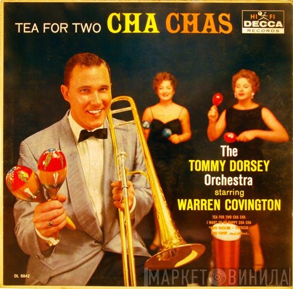 Tommy Dorsey And His Orchestra Starring Warren Covington  - Tea For Two Cha Chas