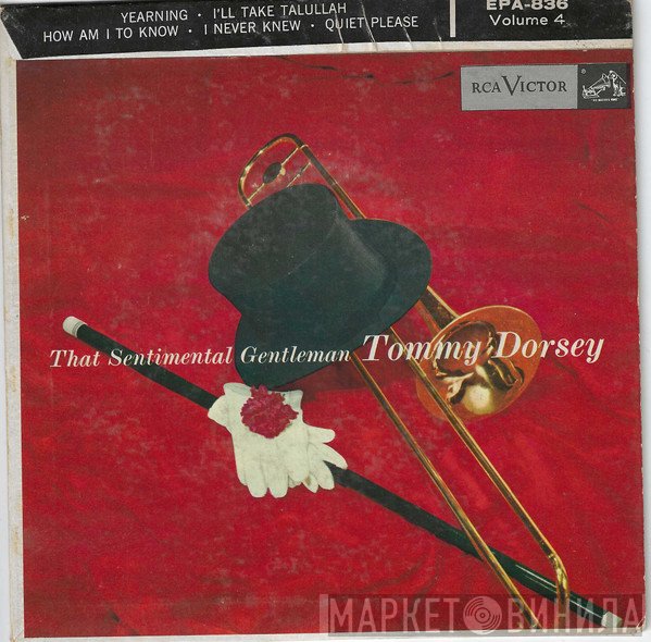 Tommy Dorsey And His Orchestra - That Sentimental Gentleman (Volume 4)