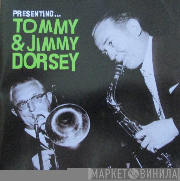 Tommy Dorsey, Jimmy Dorsey - Presenting Tommy & Jimmy Dorsey