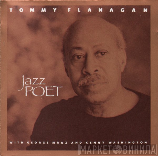 Tommy Flanagan With George Mraz and Kenny Washington  - Jazz Poet