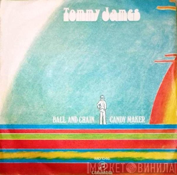 Tommy James  - Ball And Chain