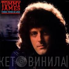 Tommy James  - Three Times In Love
