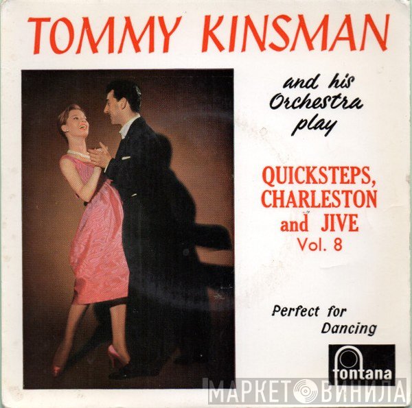 Tommy Kinsman And His Orchestra - Quicksteps, Charleston And Jive Vol.8