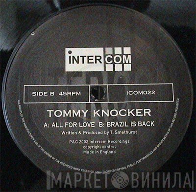 Tommy Knocker - All For Love / Brazil Is Back