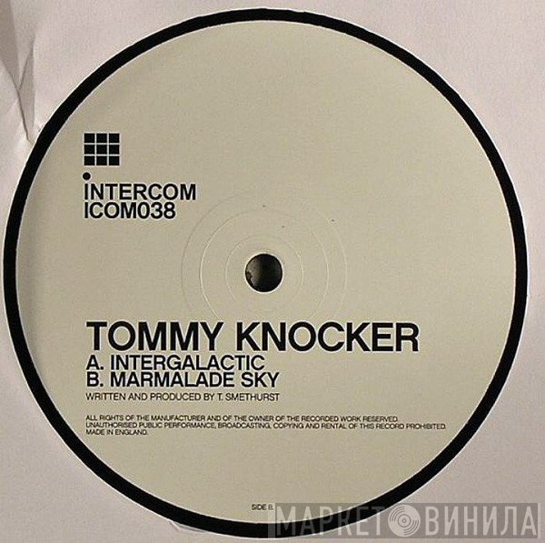 Tommy Knocker - Intergalactic  / Marmalade Sky