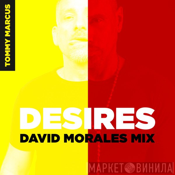 Tommy Marcus, David Morales  - Desires