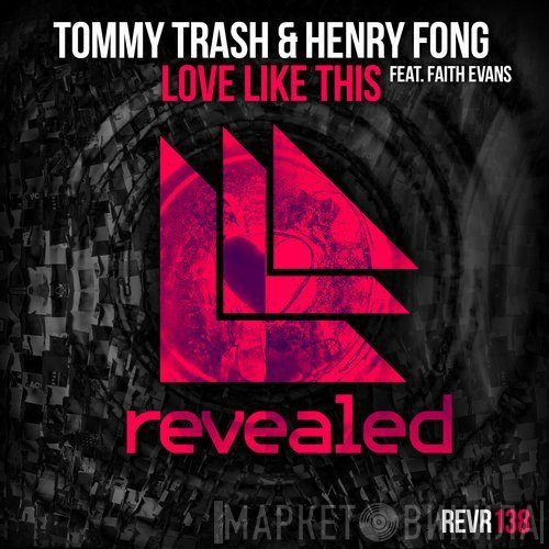 Tommy Trash & Henry Fong  Feat. Faith Evans  - Love Like This