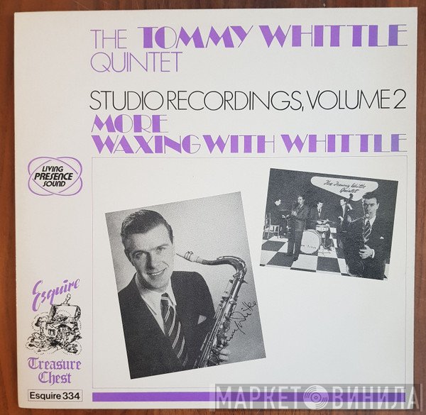 Tommy Whittle Quintet - Studio Recordings, Volume 2, More Waxing With Whittle