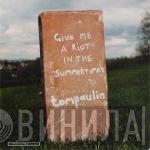 Tompaulin - Give Me A Riot In The Summertime