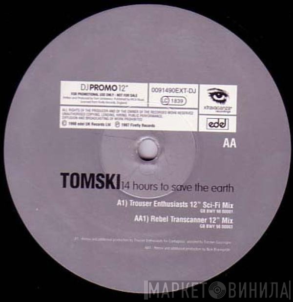 Tomski - 14 Hours To Save The Earth
