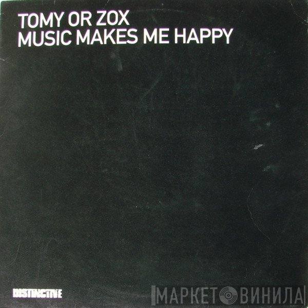 Tomy Or Zox - Music Makes Me Happy
